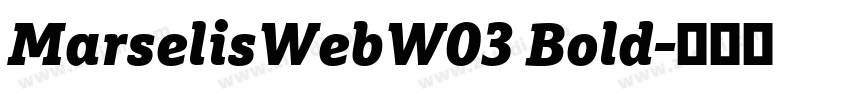 MarselisWebW03 Bold字体转换 MarselisWebW03 Bold字体转换